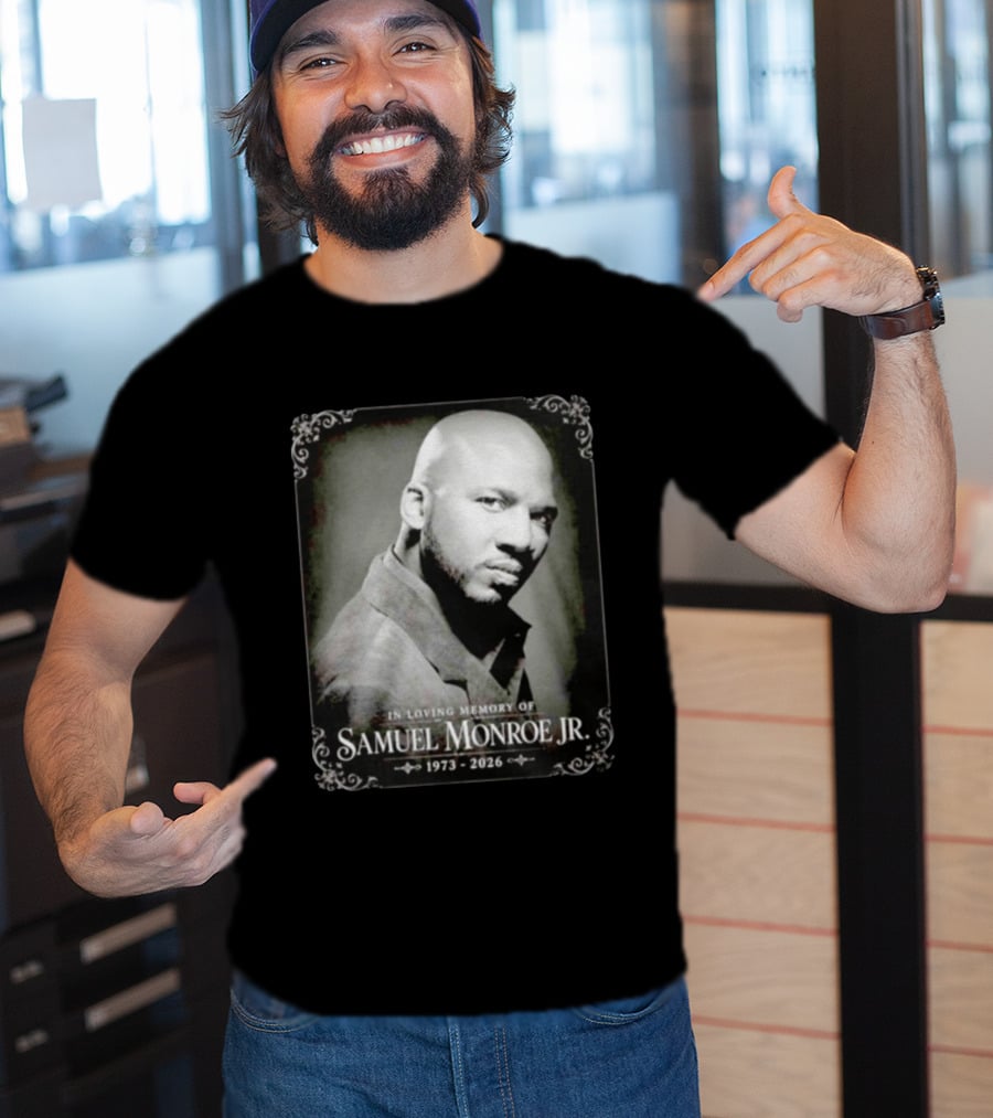 In Loving Memory Of Samuel Monroe Jr 1973 2026 T-Shirt