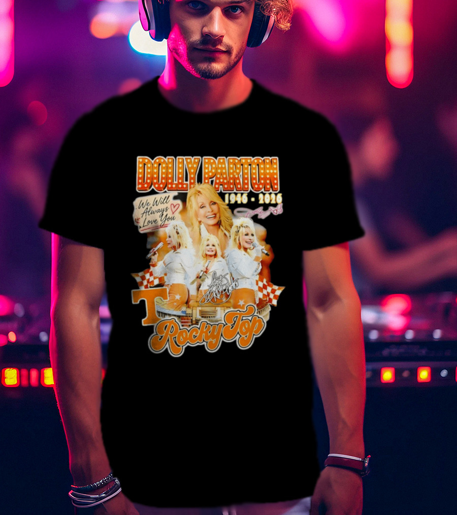 Dolly Parton 1946 2026 We Will Always Love You Tennessee Volunteers Rocky Top T-Shirt