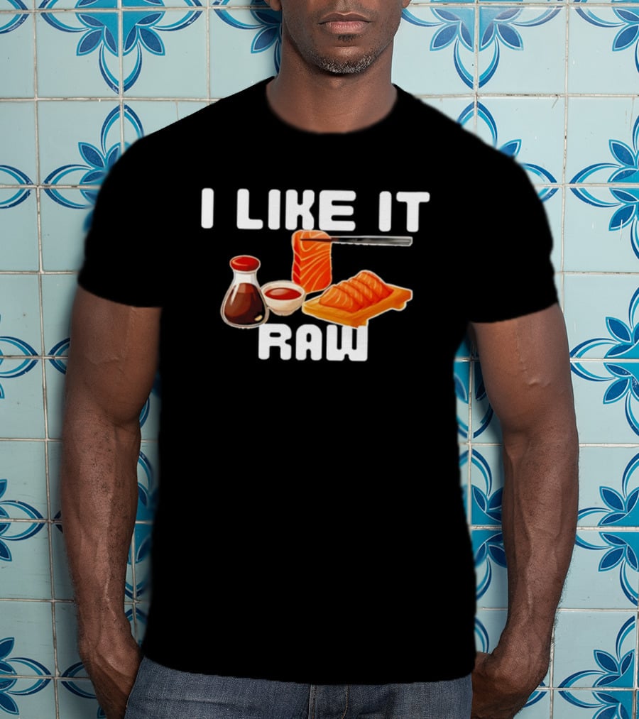 I Like It Raw Sashimi Soy Sauce Sushi Knife T-Shirt