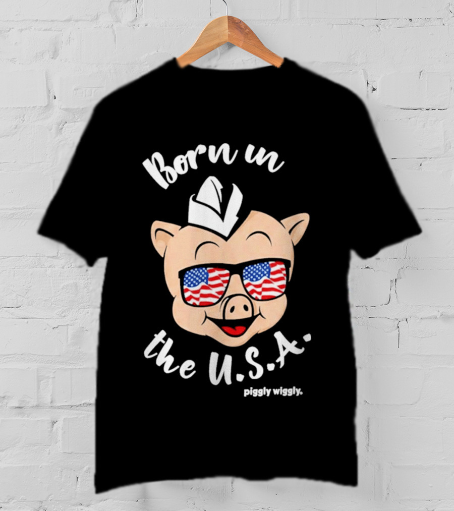 Piggly Wiggly Born In The USA 2026 With American Flag Sunglasses T-Shirt