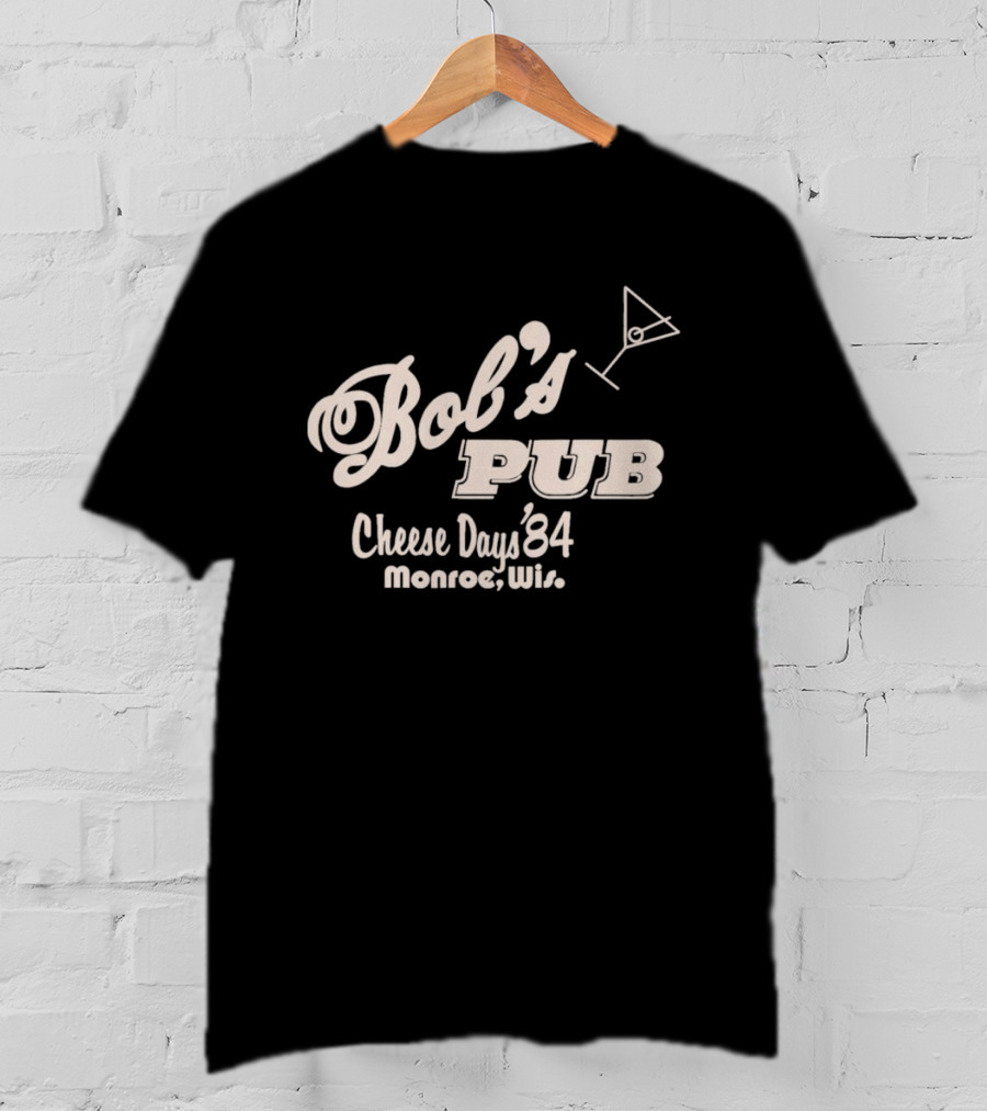 Bob's Pub Cheese Days '84 Monroe Wis T-Shirt