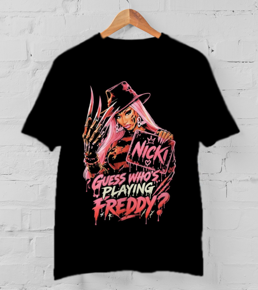 Nicki Guess Who's Playing Freddy T-Shirt