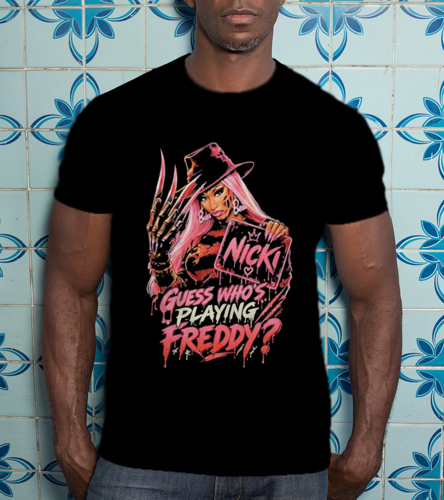 Nicki Guess Who's Playing Freddy T-Shirt