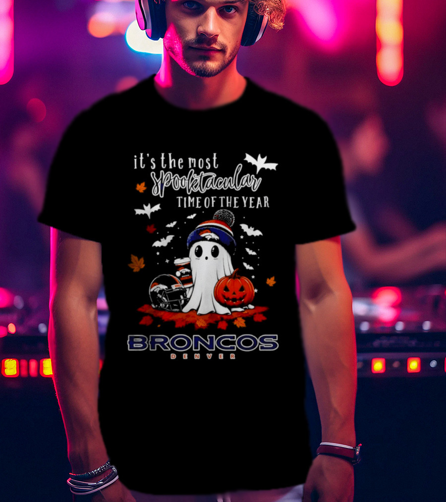 Denver Broncos Halloween Ghost Spooktacular Time Of The Year 2026 T-Shirt