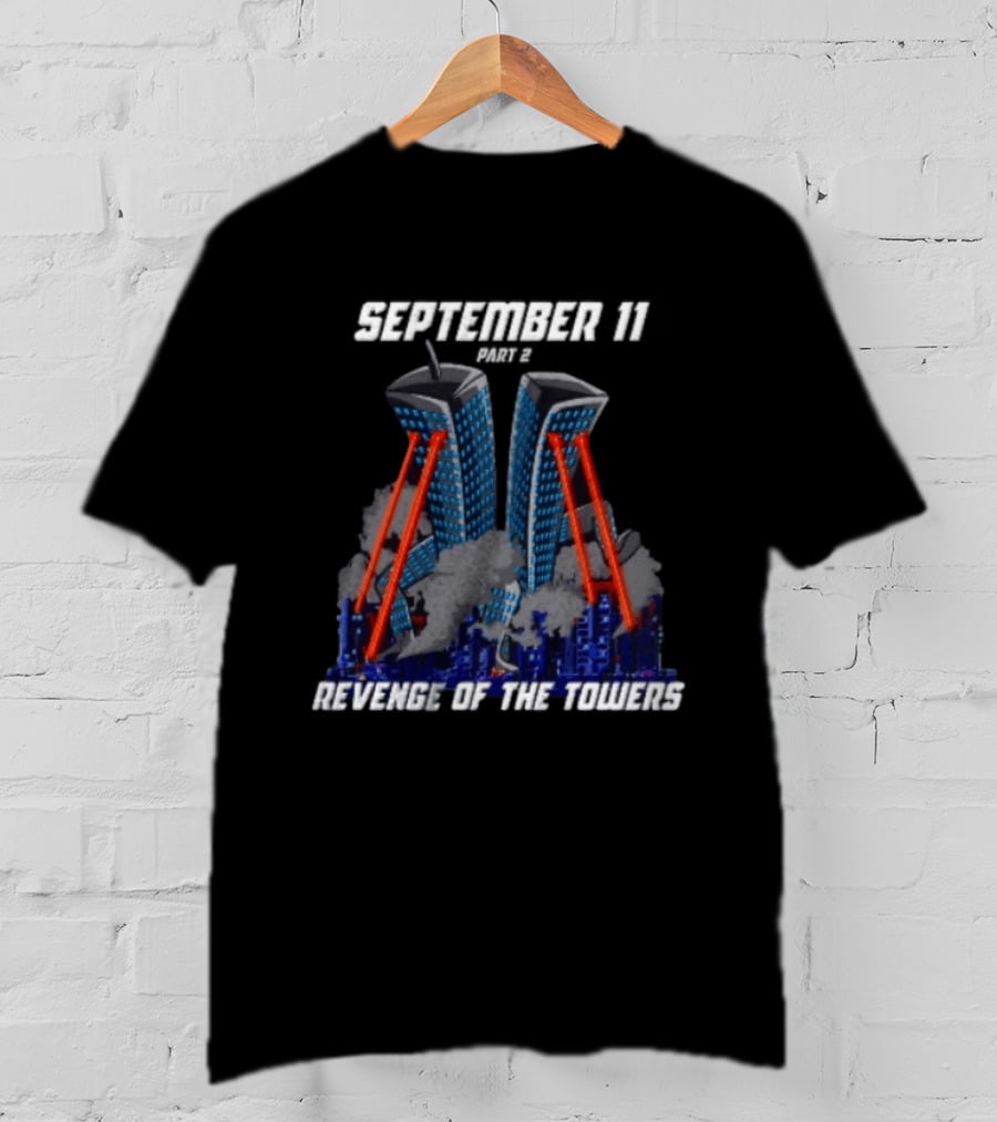 September 11 Revenge Of The Towers Part 2 T-Shirt