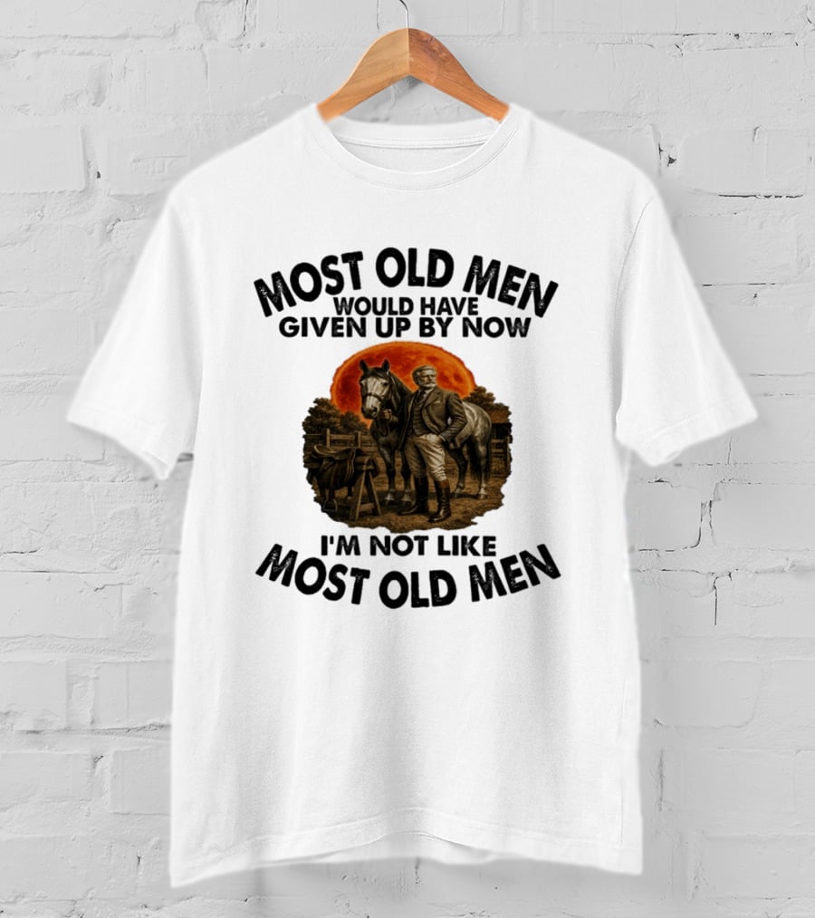Most Old Men Would Have Given Up By Now I'm Not Like Most Old Men Equestrian Horse Rider Vintage Sunset T-Shirt