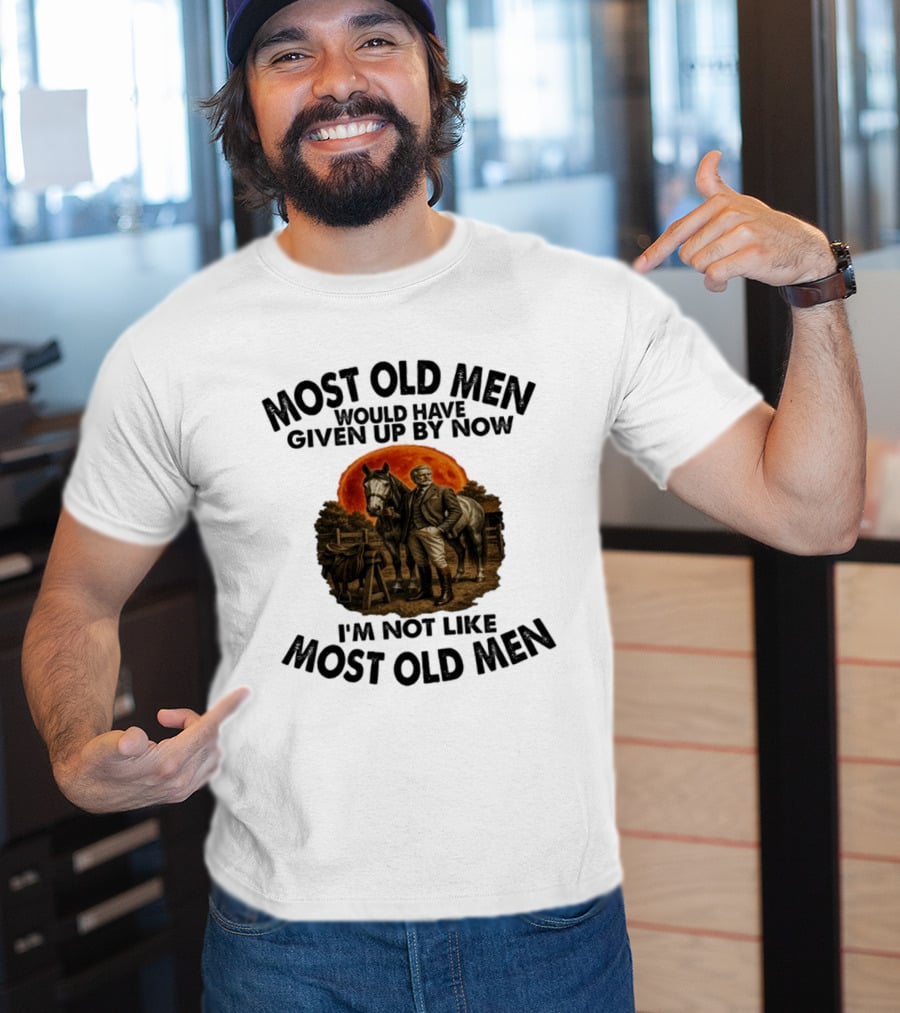 Most Old Men Would Have Given Up By Now I'm Not Like Most Old Men Equestrian Horse Rider Vintage Sunset T-Shirt