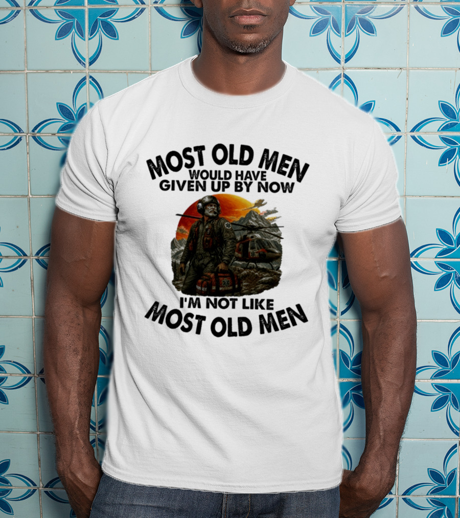 Most Old Men Would Have Given Up By Now Flight Paramedic I'm Not Like Most Old Men Helicopter Sunset Scene T-Shirt