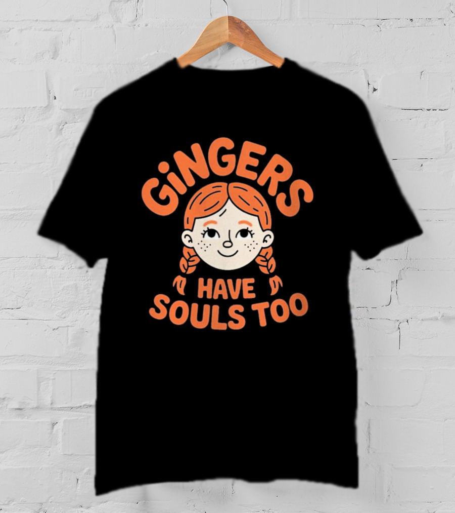 Gingers Have Souls Too Redhead T-Shirt