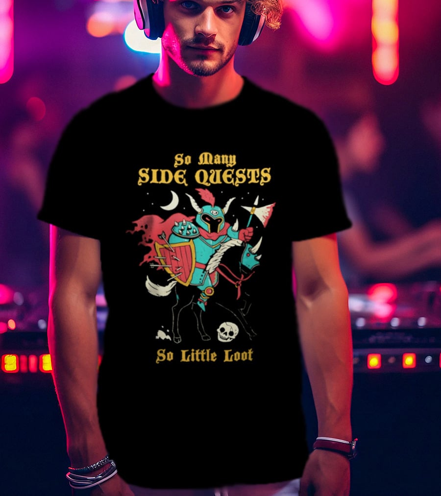 So Many Side Quests So Little Loot Knight And Horse Adventure T-Shirt