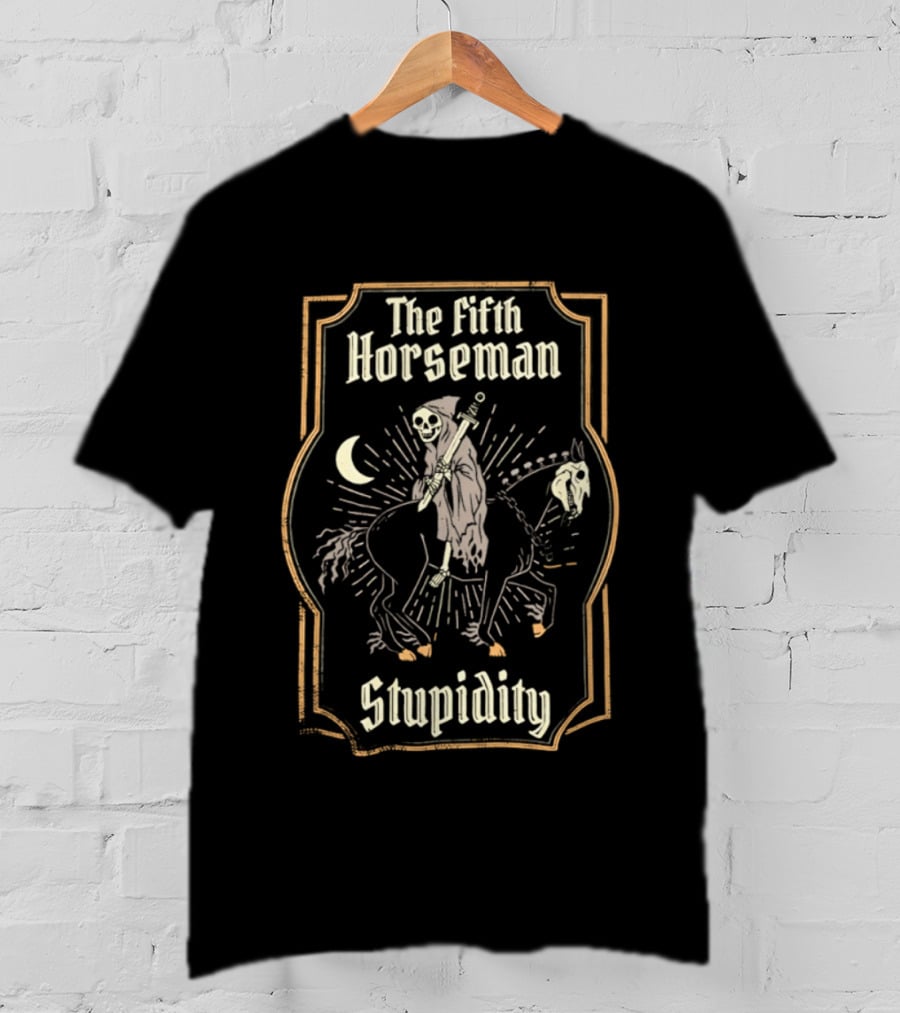 The Fifth Horseman Stupidity Moon Skeleton Rider T-Shirt
