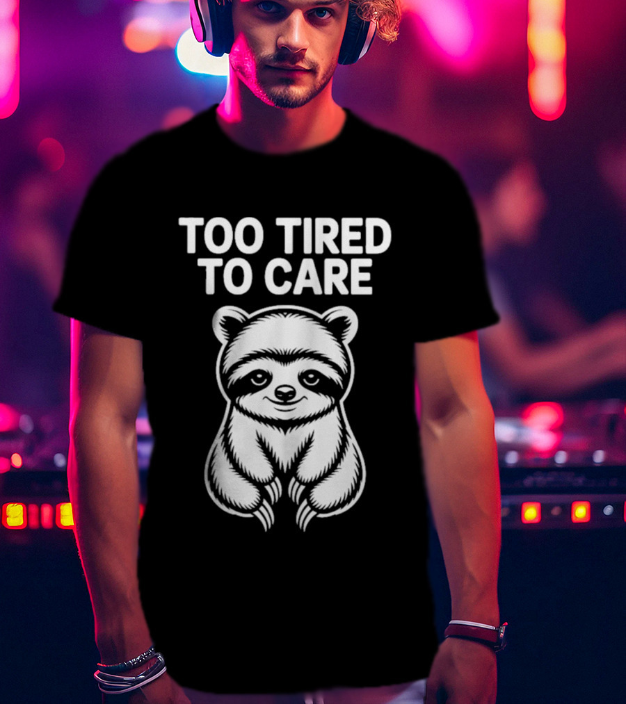 Too Tired To Care Raccoon T-Shirt