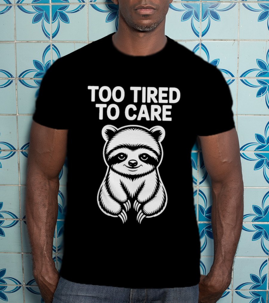 Too Tired To Care Raccoon T-Shirt