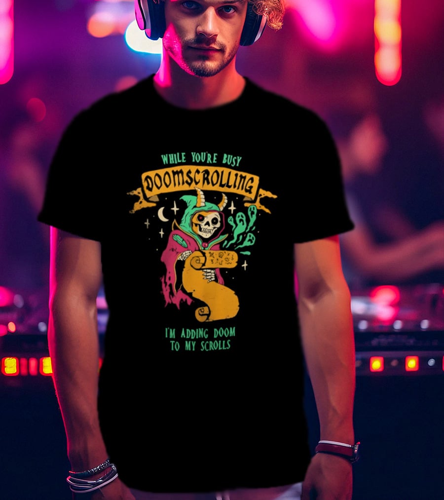 While You're Busy Doomscrolling I'm Adding Doom To My Scrolls Skeleton Wizard And Magic T-Shirt