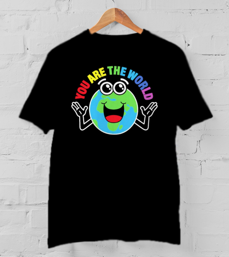 You Are The World Happy Earth Cartoon T-Shirt