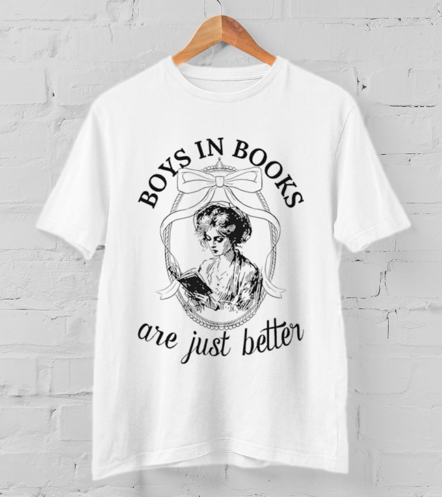 Boys In Books Are Just Better Classic Literature Lover T-Shirt