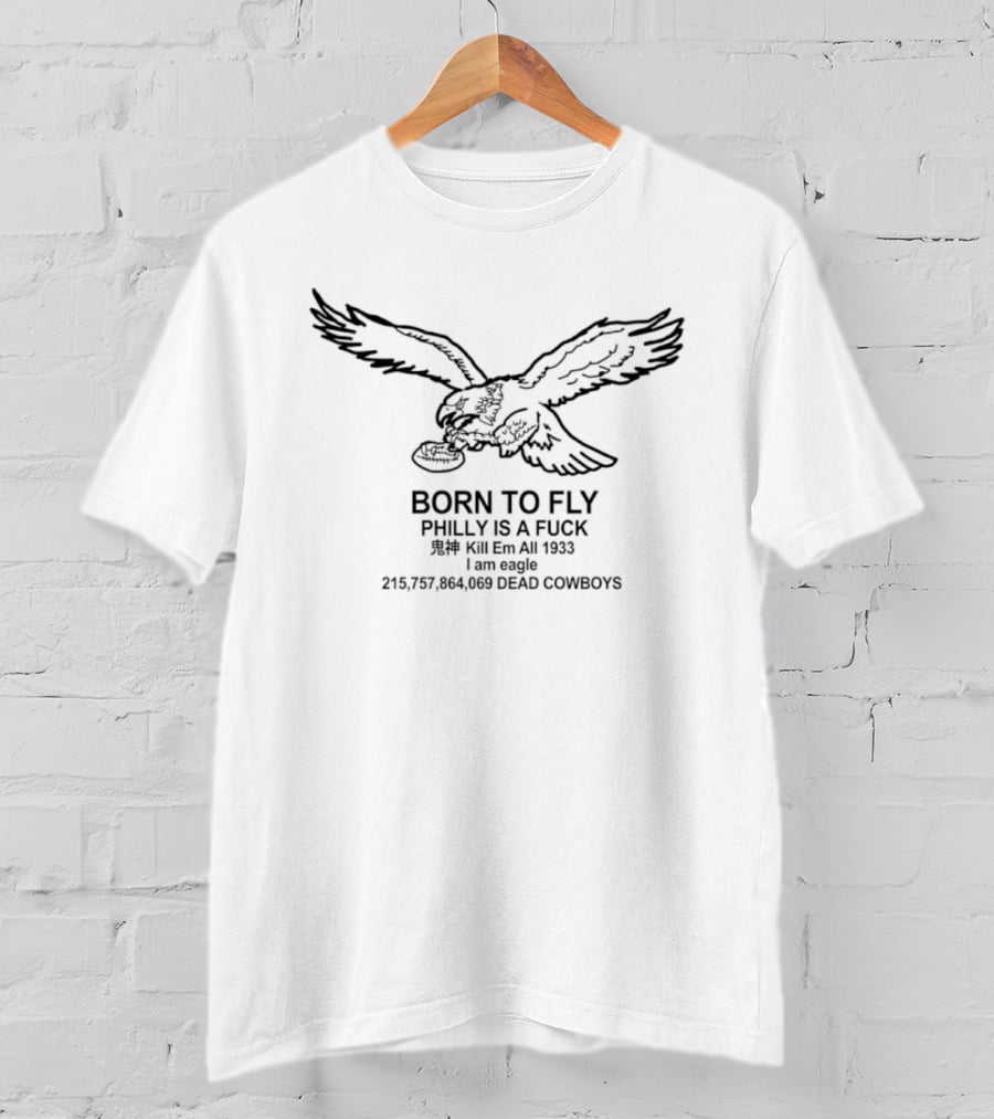 Born To Fly Eagle Philly 34 To 17 Dallas Cowboys T-Shirt