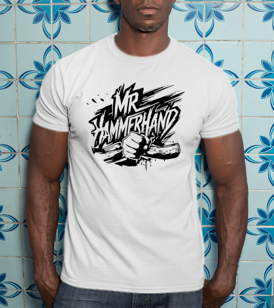 MR Hammerhand Powerful Fist Gripping Tool T-Shirt