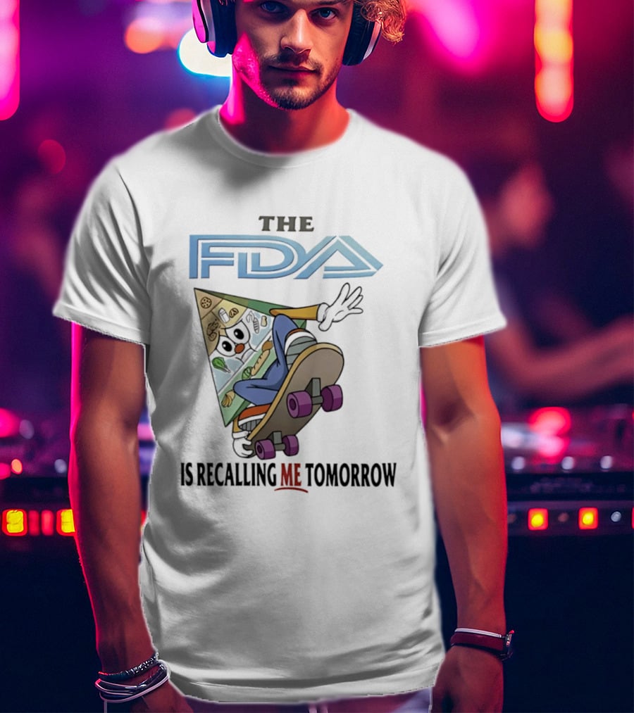 The FDA Is Recalling Me Tomorrow Skateboarding Pizza Slice T-Shirt