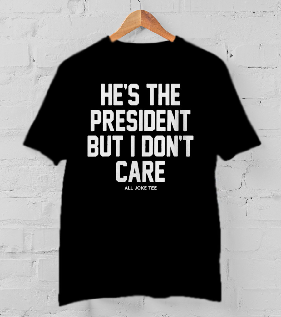 2026 Margo Price He's The President But I Don't Care T-Shirt