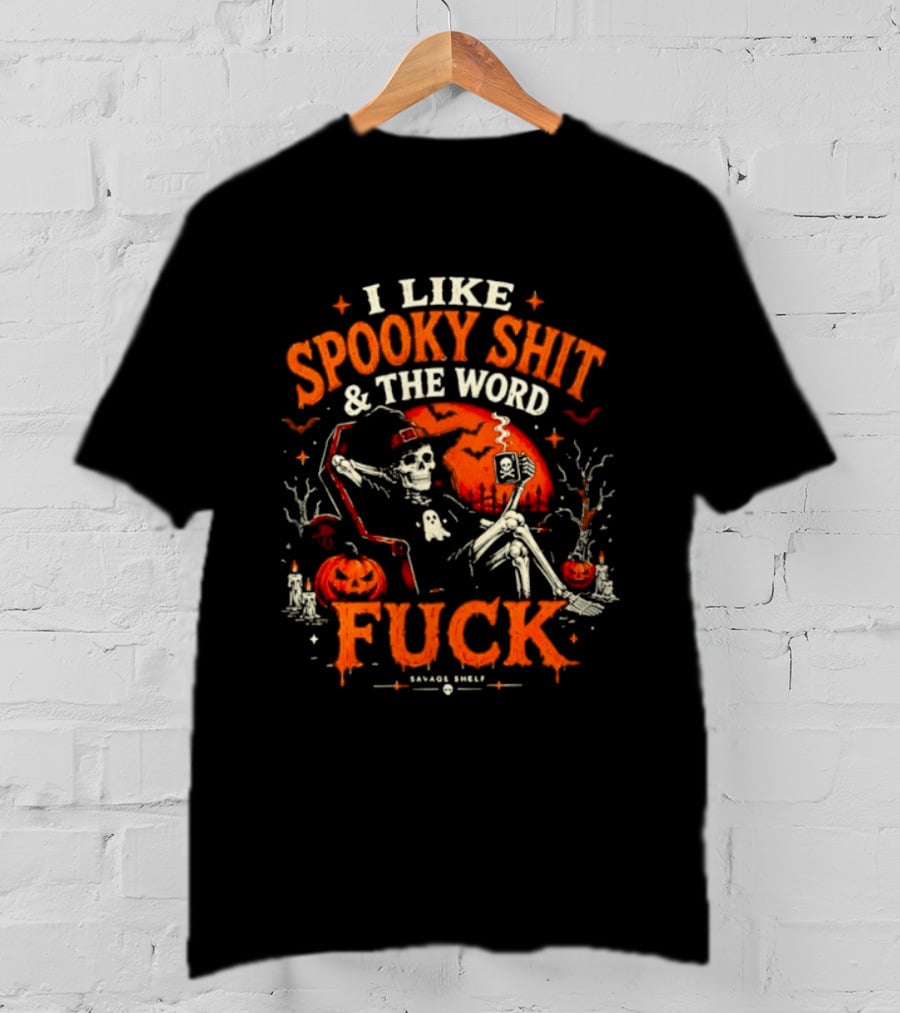 I Like Spooky Shit And The Word Fuck Halloween Skeleton Pumpkin Scene T-Shirt
