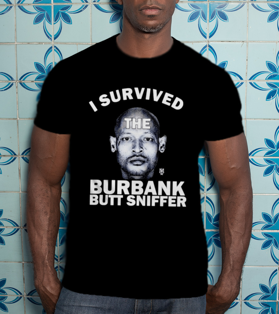 Burbank Butt Sniffer Meme I Survived The Viral Trend T-Shirt