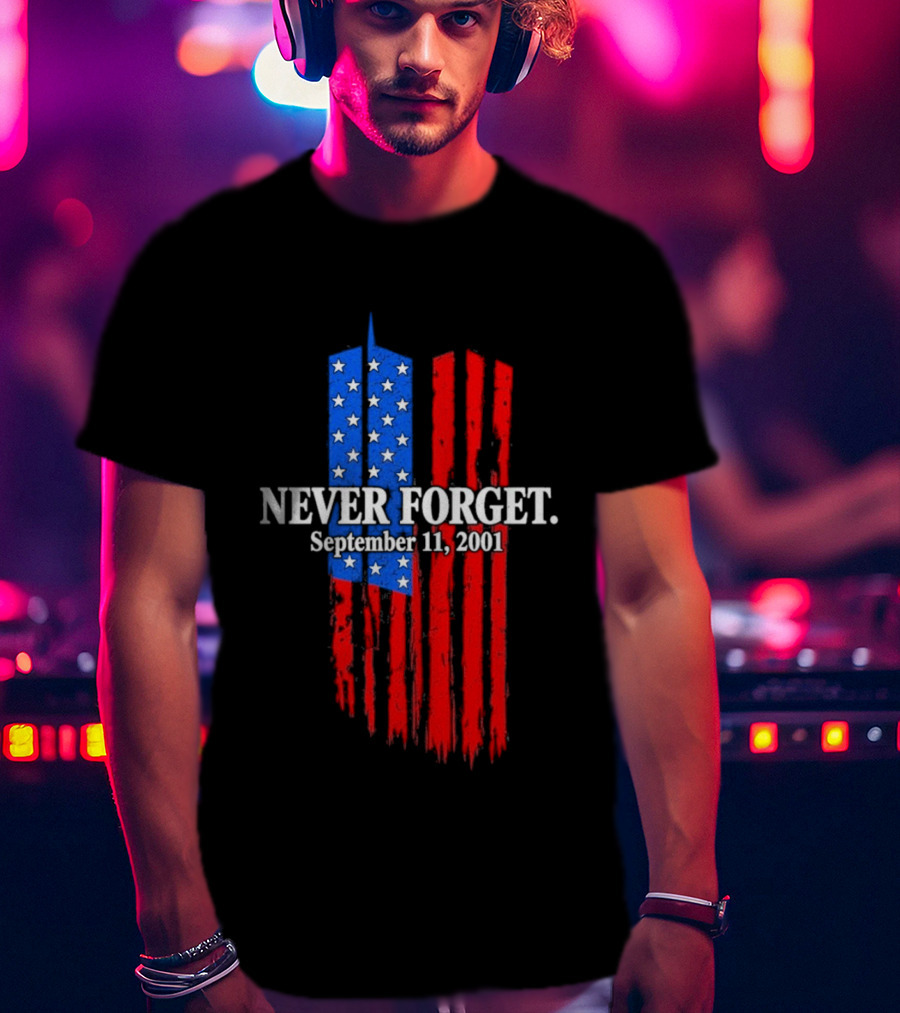 Never Forget September 11 2001 Memorial With American Flag Stars And Stripes Twin Towers T-Shirt