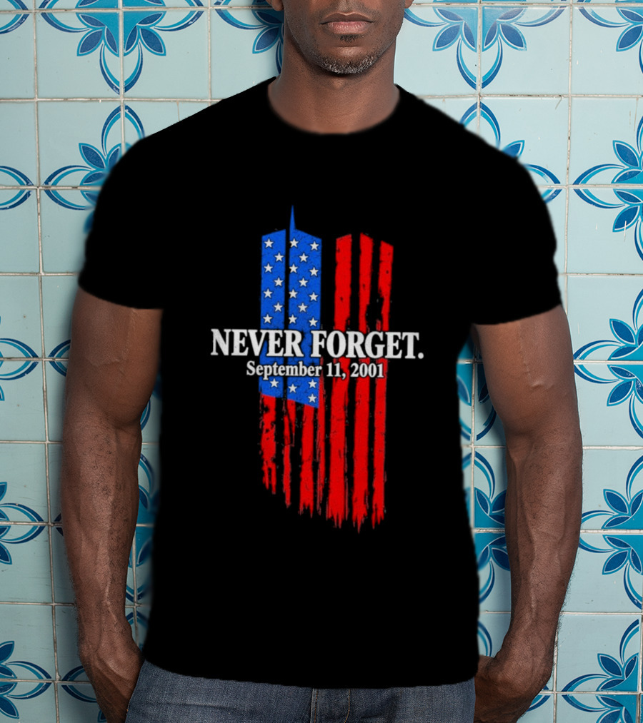 Never Forget September 11 2001 Memorial With American Flag Stars And Stripes Twin Towers T-Shirt