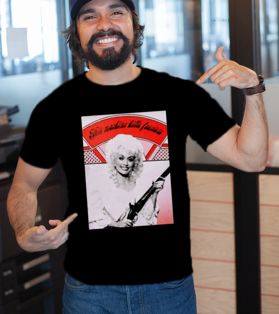 Nice Dolly Parton This Machine Kills Fascists T-Shirt