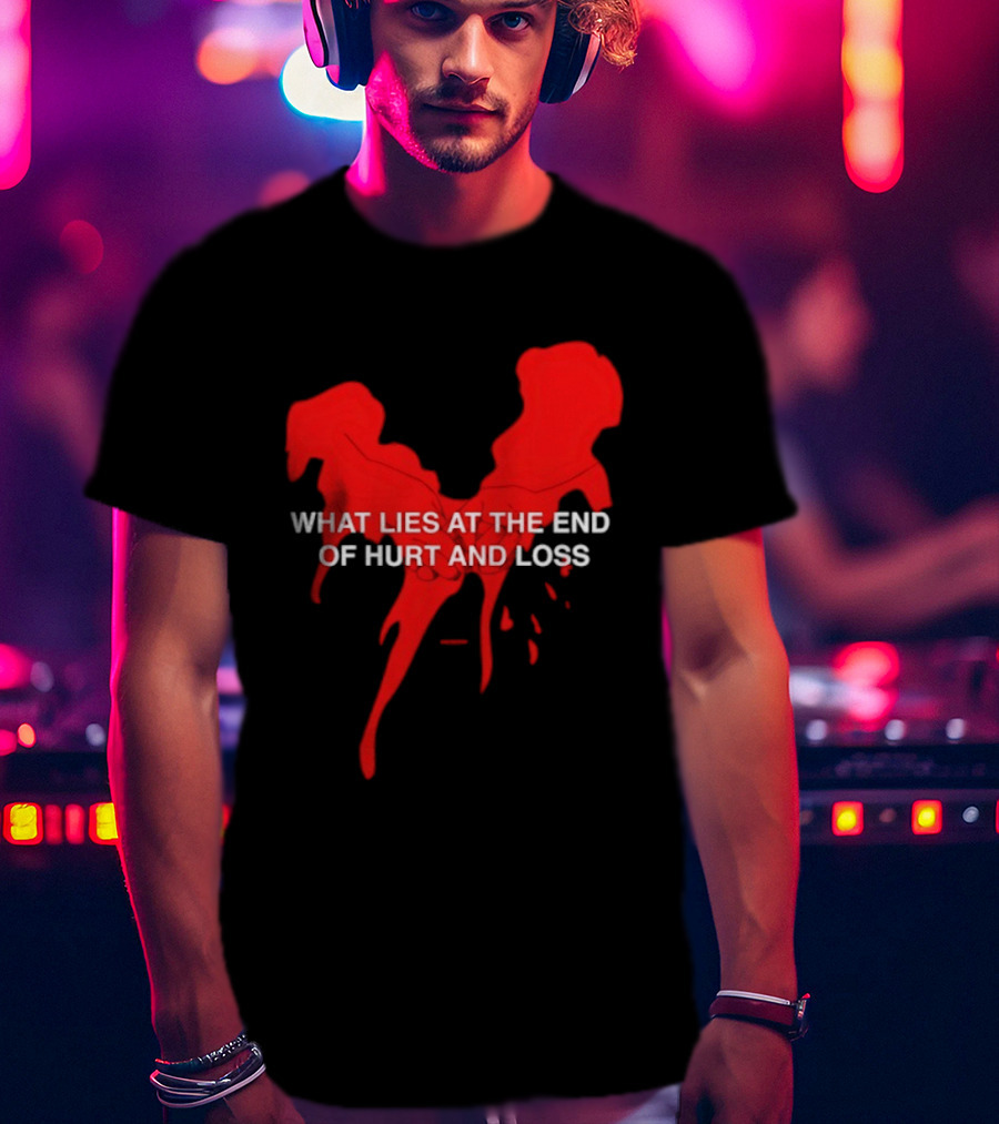 What Lies At The End Of Hurt And Loss Red Dripping Heart T-Shirt