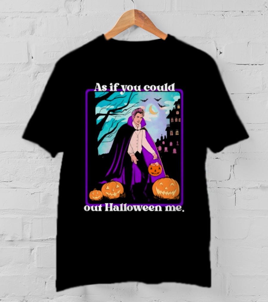 Original As If You Could Out Halloween Me Dracula Pumpkin Scene T-Shirt
