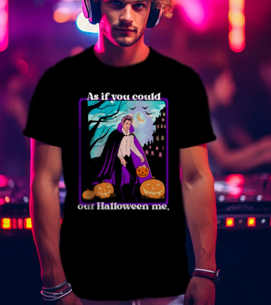 Original As If You Could Out Halloween Me Dracula Pumpkin Scene T-Shirt