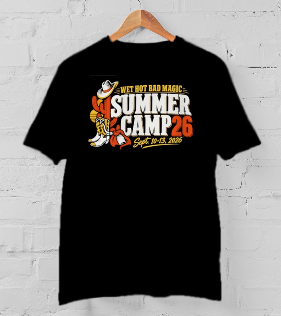 Wet Hot Bad Magic Summer Camp Sept 10 13 2026 Cowboy Hat Cactus Adventure T-Shirt