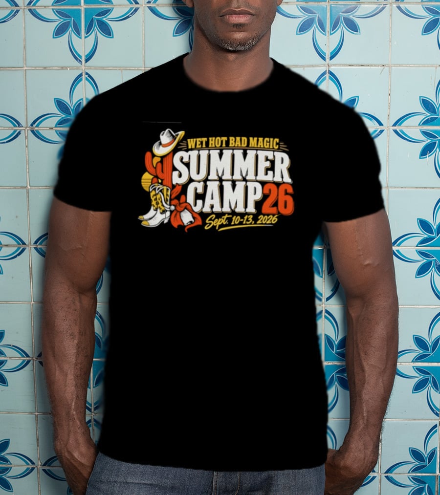 Wet Hot Bad Magic Summer Camp Sept 10 13 2026 Cowboy Hat Cactus Adventure T-Shirt