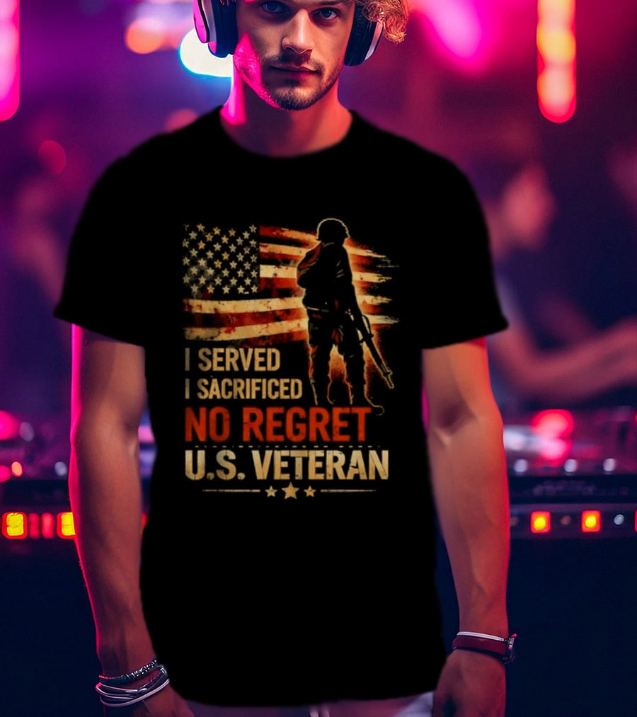 I Served I Sacrificed No Regret US Veteran Soldier American Flag T-Shirt