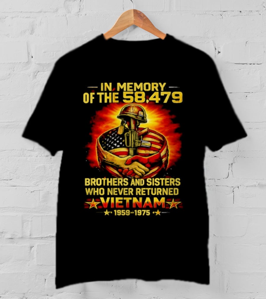 In Memory Of The 58479 Brothers And Sisters Who Never Returned Vietnam 1959 1975 T-Shirt