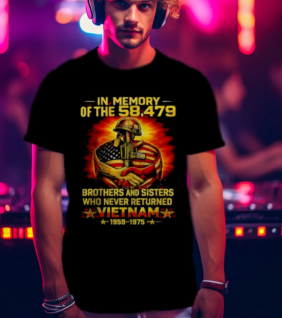 In Memory Of The 58479 Brothers And Sisters Who Never Returned Vietnam 1959 1975 T-Shirt