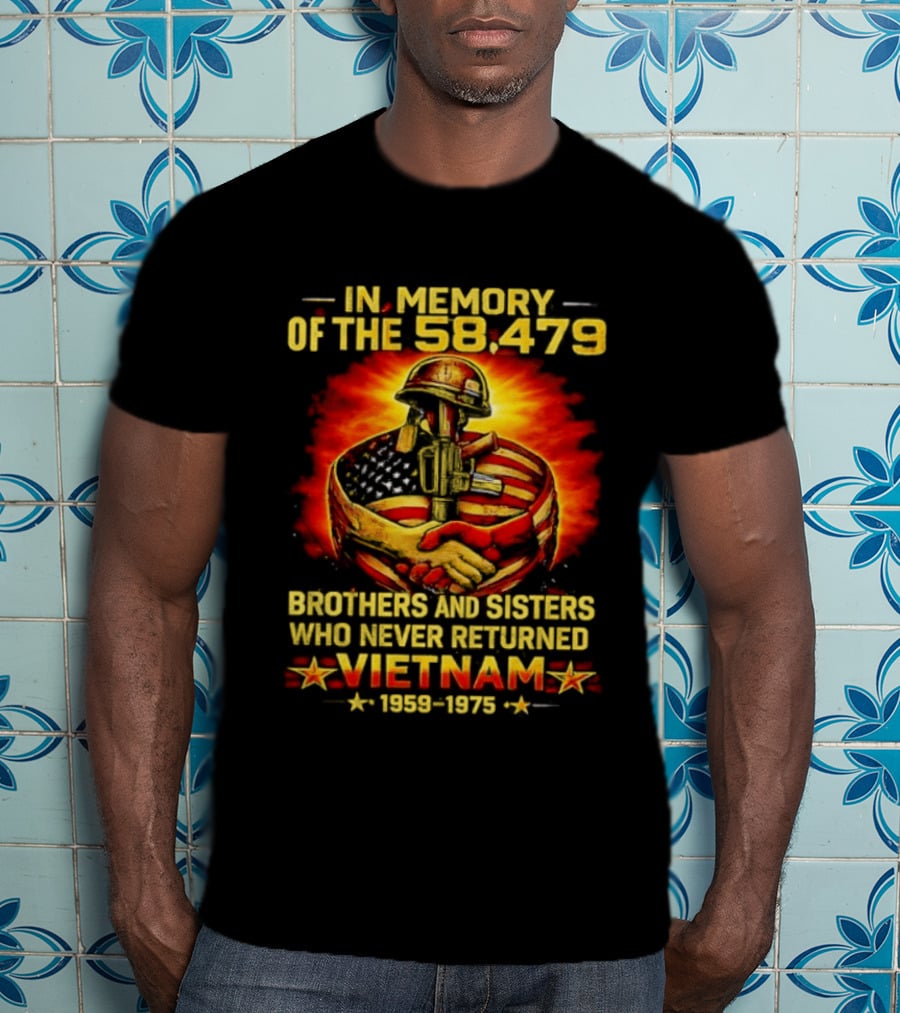 In Memory Of The 58479 Brothers And Sisters Who Never Returned Vietnam 1959 1975 T-Shirt