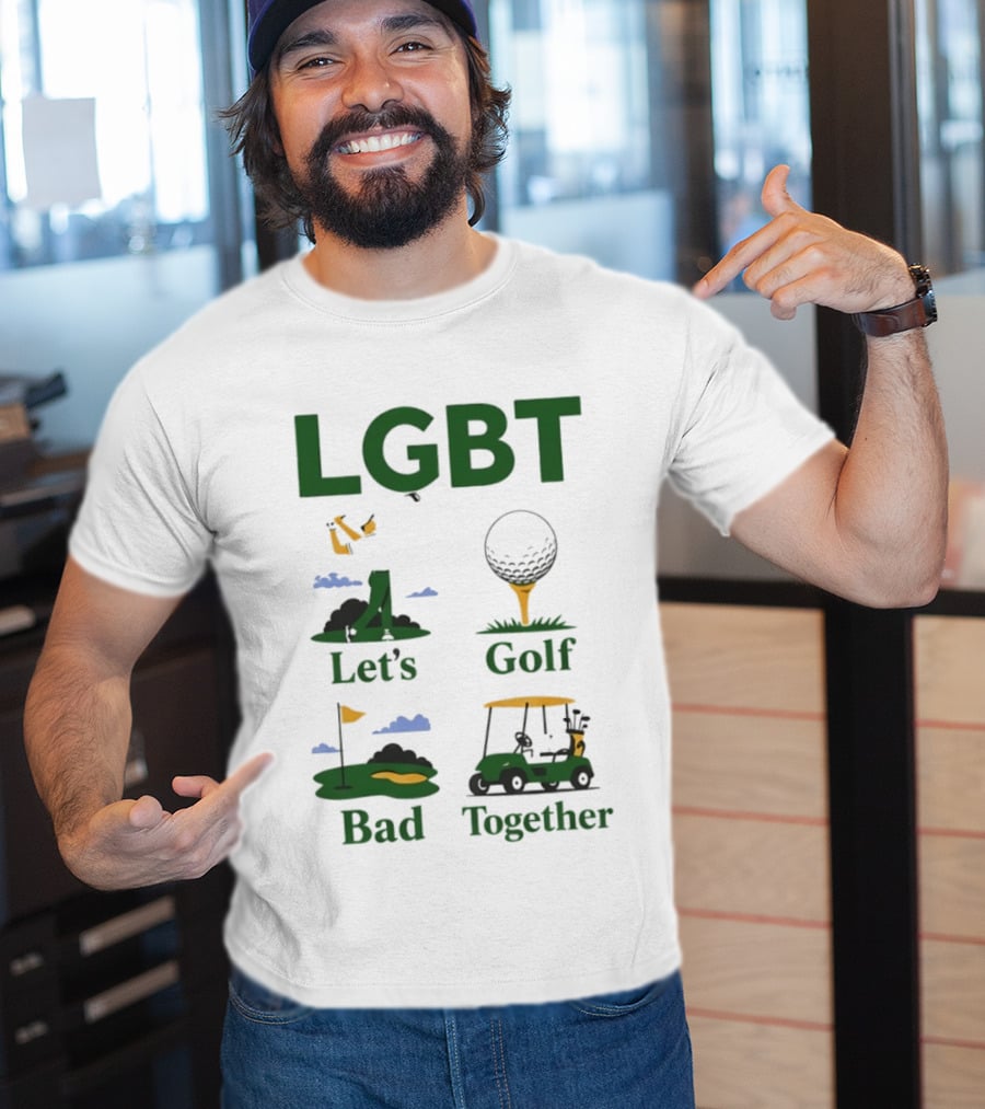LGBT Let's Golf Bad Together Golf Cart And Flag Hole T-Shirt