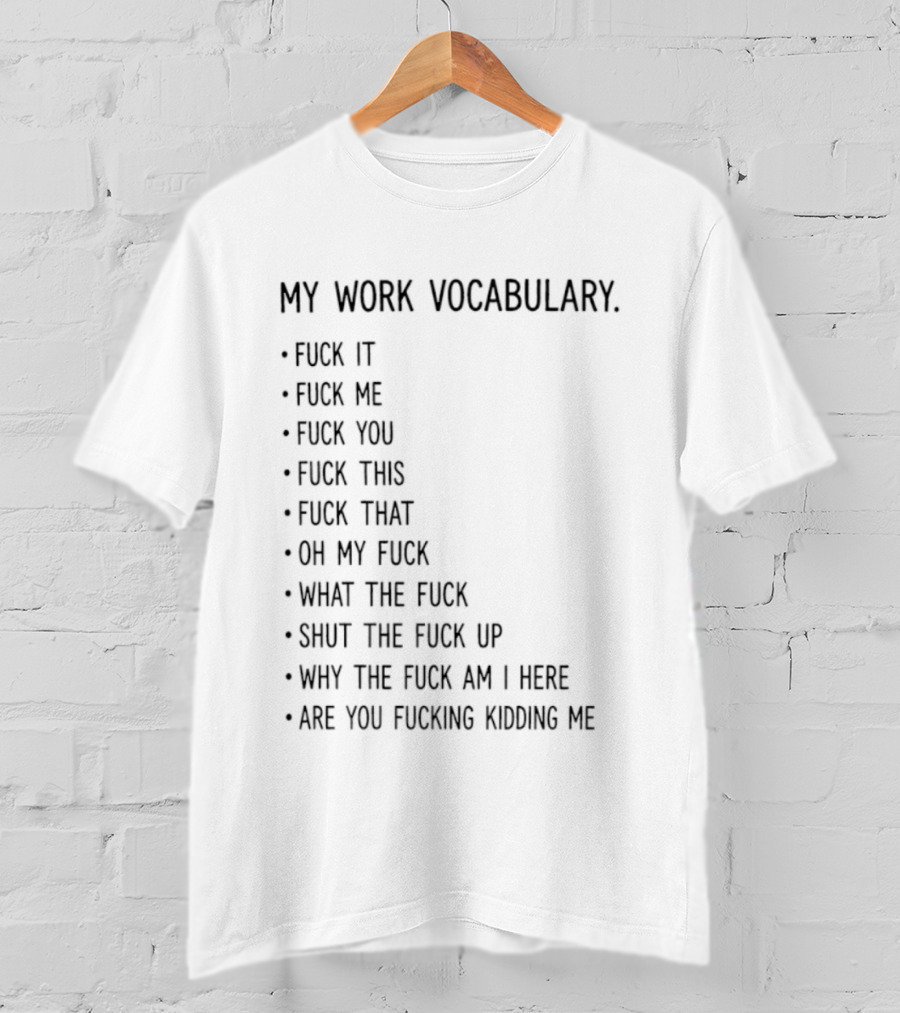 My Work Vocabulary Explicit Humor Statements And Phrases T-Shirt