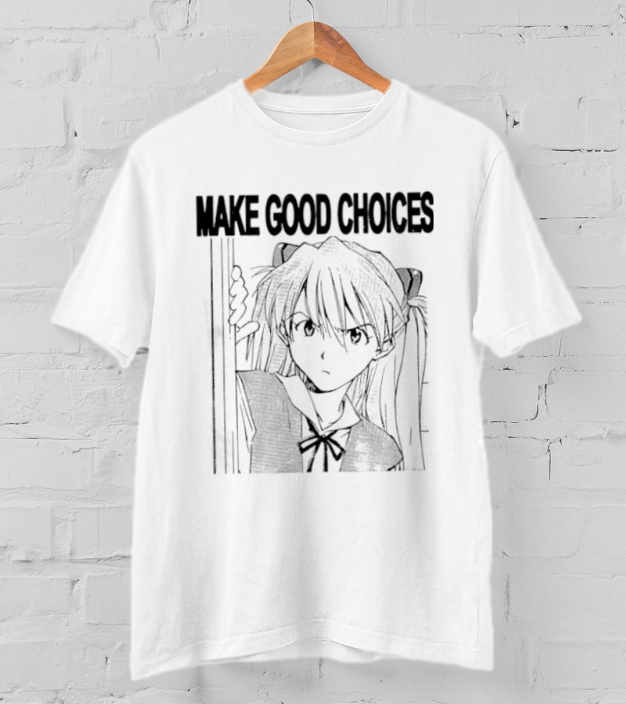 Make Good Choices Asuka Langley Soryu Neon Genesis Evangelion T-Shirt