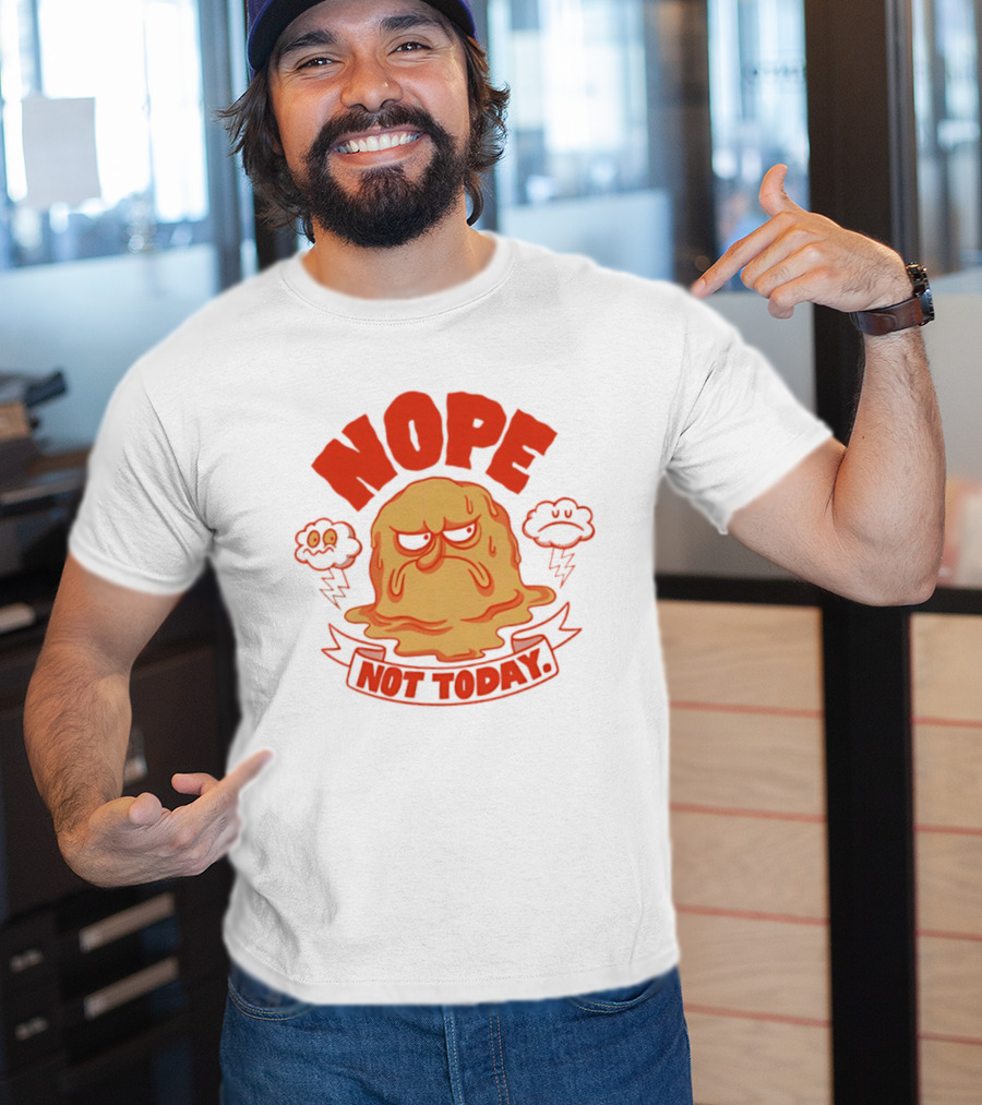 Grumpy Nope Not Today Mood With Sarcastic Melting Face And Angry Clouds T-Shirt