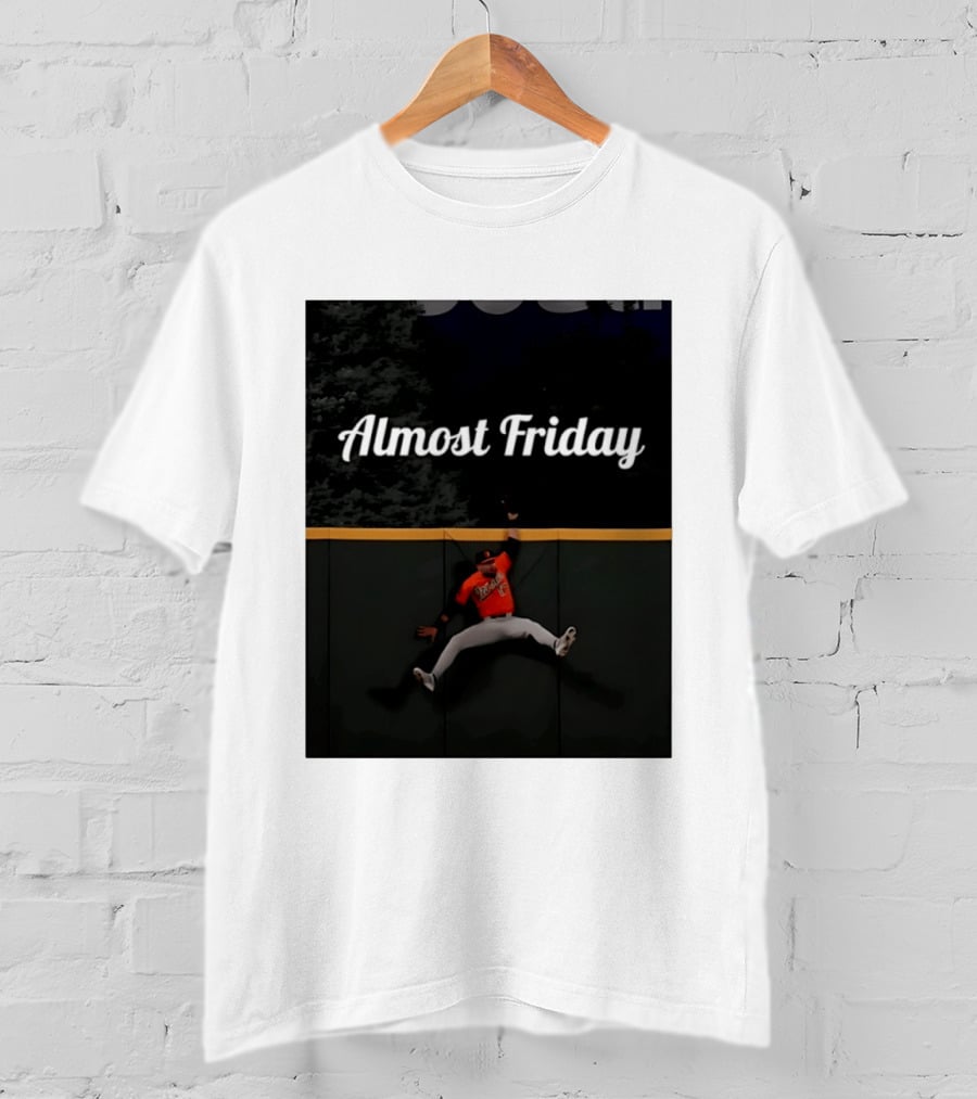Almost Friday Colton Cowser Catch Walk Off Home Run T-Shirt