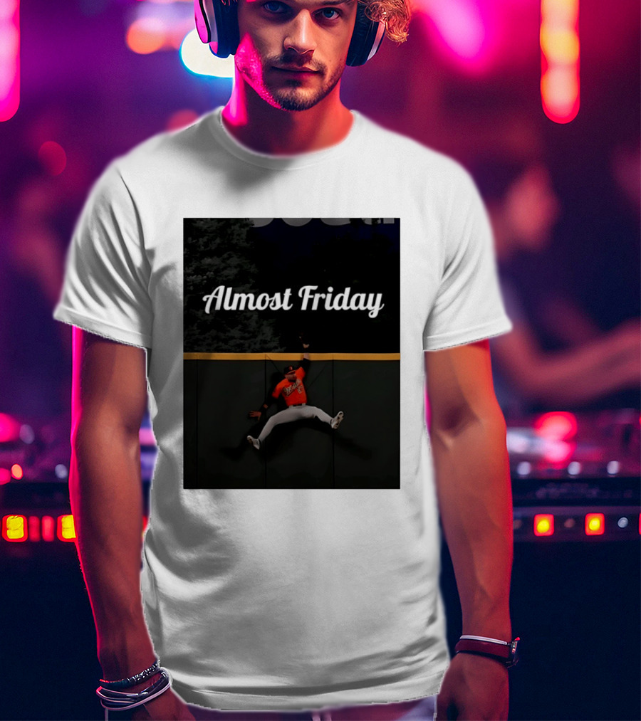 Almost Friday Colton Cowser Catch Walk Off Home Run T-Shirt