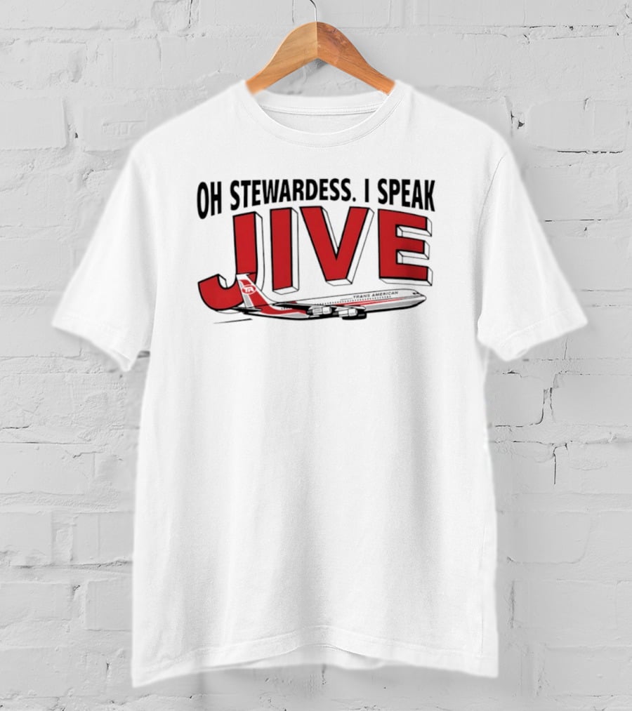 Oh Stewardess I Speak Jive Trans American Airplane T-Shirt