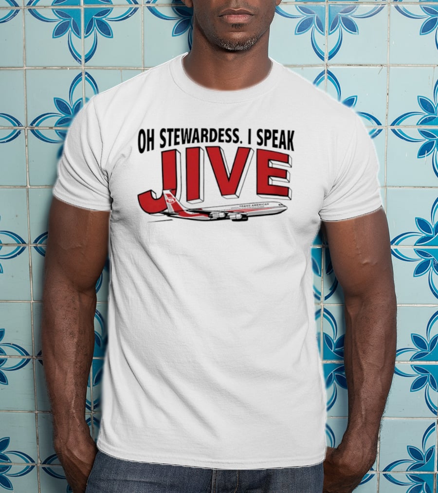 Oh Stewardess I Speak Jive Trans American Airplane T-Shirt