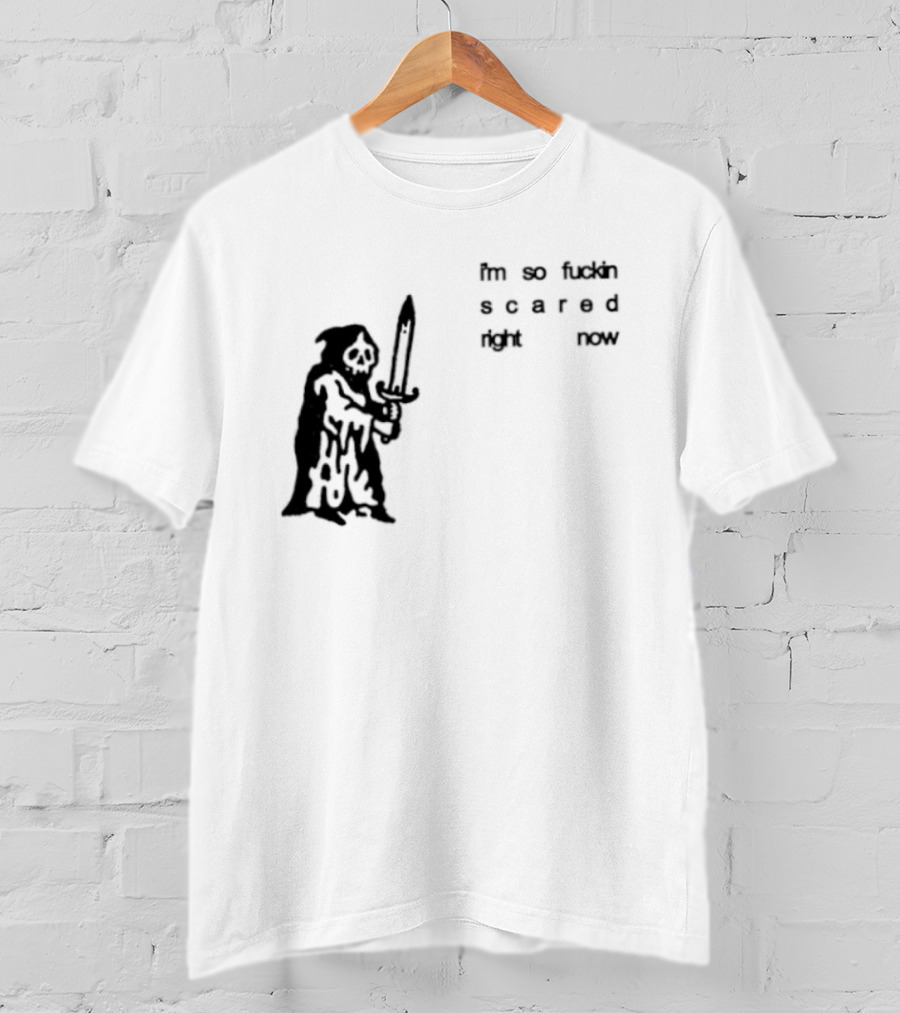I'm So Fuckin Scared Right Now Grim Reaper With Sword T-Shirt