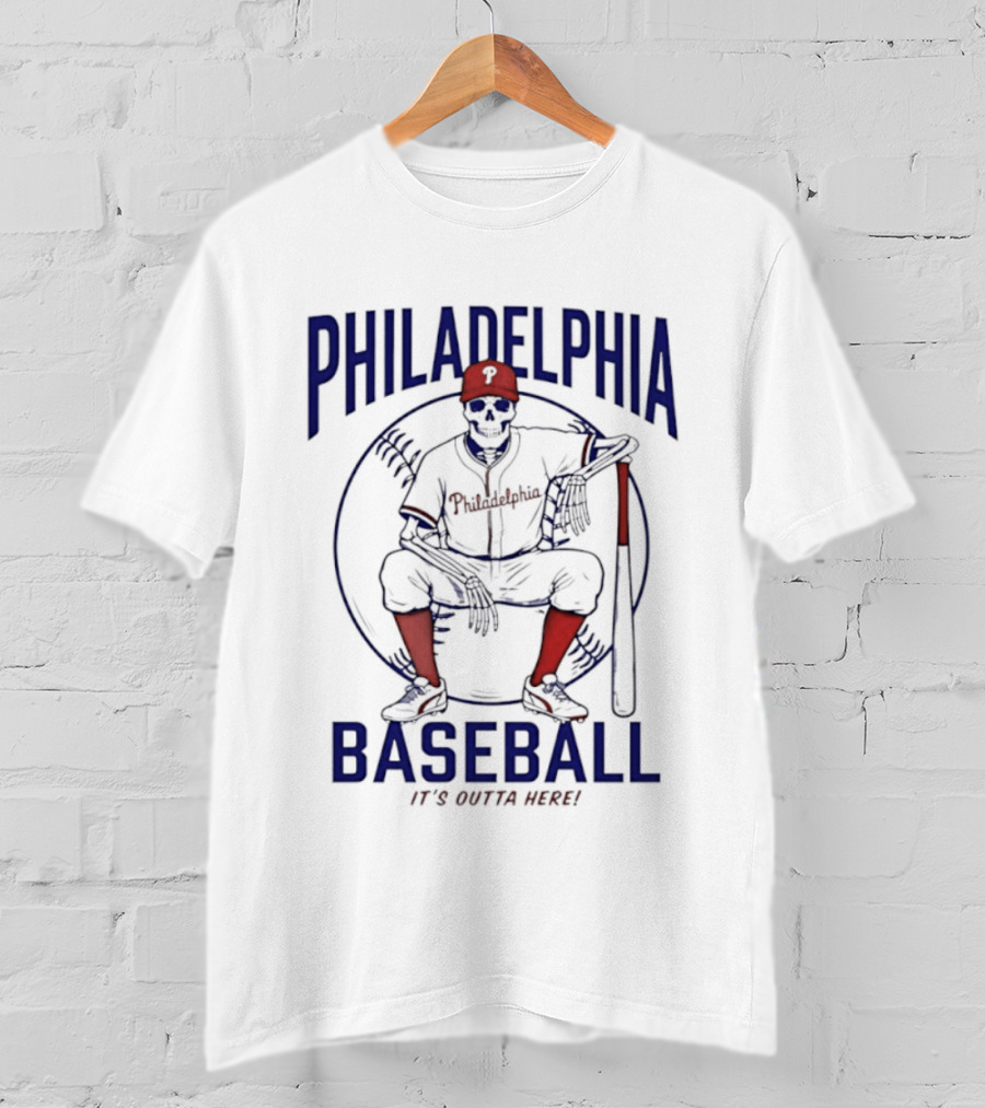 Philadelphia Baseball Skeleton It's Outta Here T-Shirt