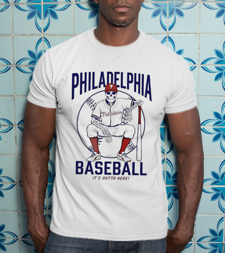 Philadelphia Baseball Skeleton It's Outta Here T-Shirt