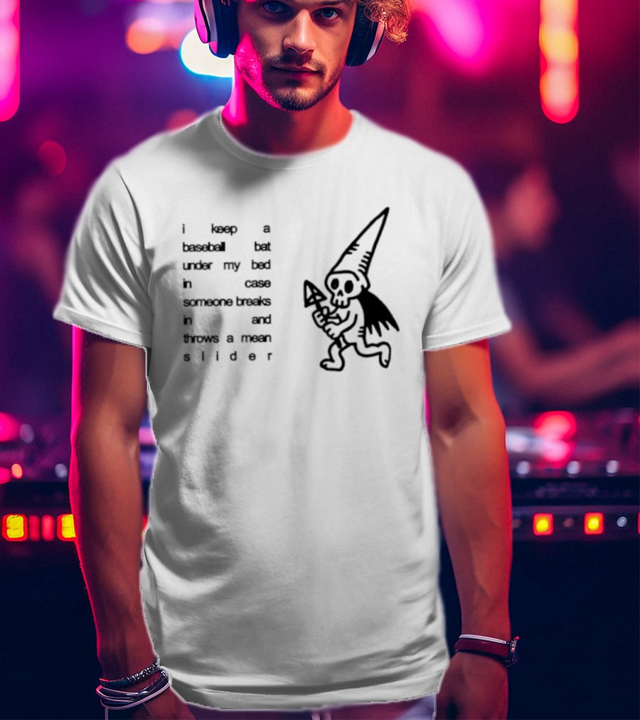 I Keep A Baseball Bat Under My Bed In Case Someone Breaks In And Throws A Mean Slider Funny Gnome T-Shirt